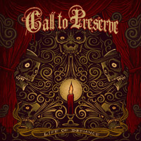 Call To Preserve - Life Of Defiance - 2010