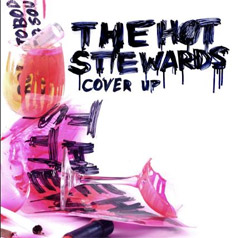 The Hot Stewards - Cover Up - 2007