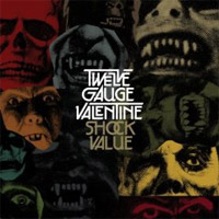 Twelve Gauge Valentine - Shock Value