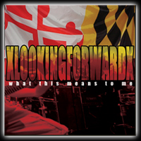 XLooking ForwardX - What This Means to Me