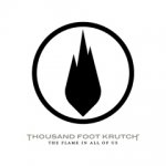 Thousand Foot Krutch - The Flame In All Of Us {JPEG}