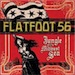 Flatfoot 56 - Jungle Of The Midwest Sea - 2007