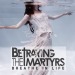 Betraying the Martyrs - Breathe in Life - 2011