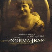 Norma Jean - Blessed the Martyr and Kiss the Child