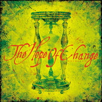 The Hope Of Change - Hourglass - 2005