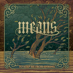 Means - To Keep Me From Sinking
