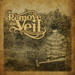 Remove the Veil - Another Way Home