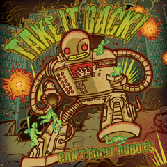 Take It Back ! - Can't Fight Robots