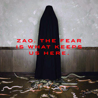 Zao - The Fear Is What Keeps Us Here - 2006