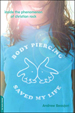 Andrew Beaujon - Body Piercing Saved My Life&nbsp;: Inside the phenomenon of Christian Rock - 2006